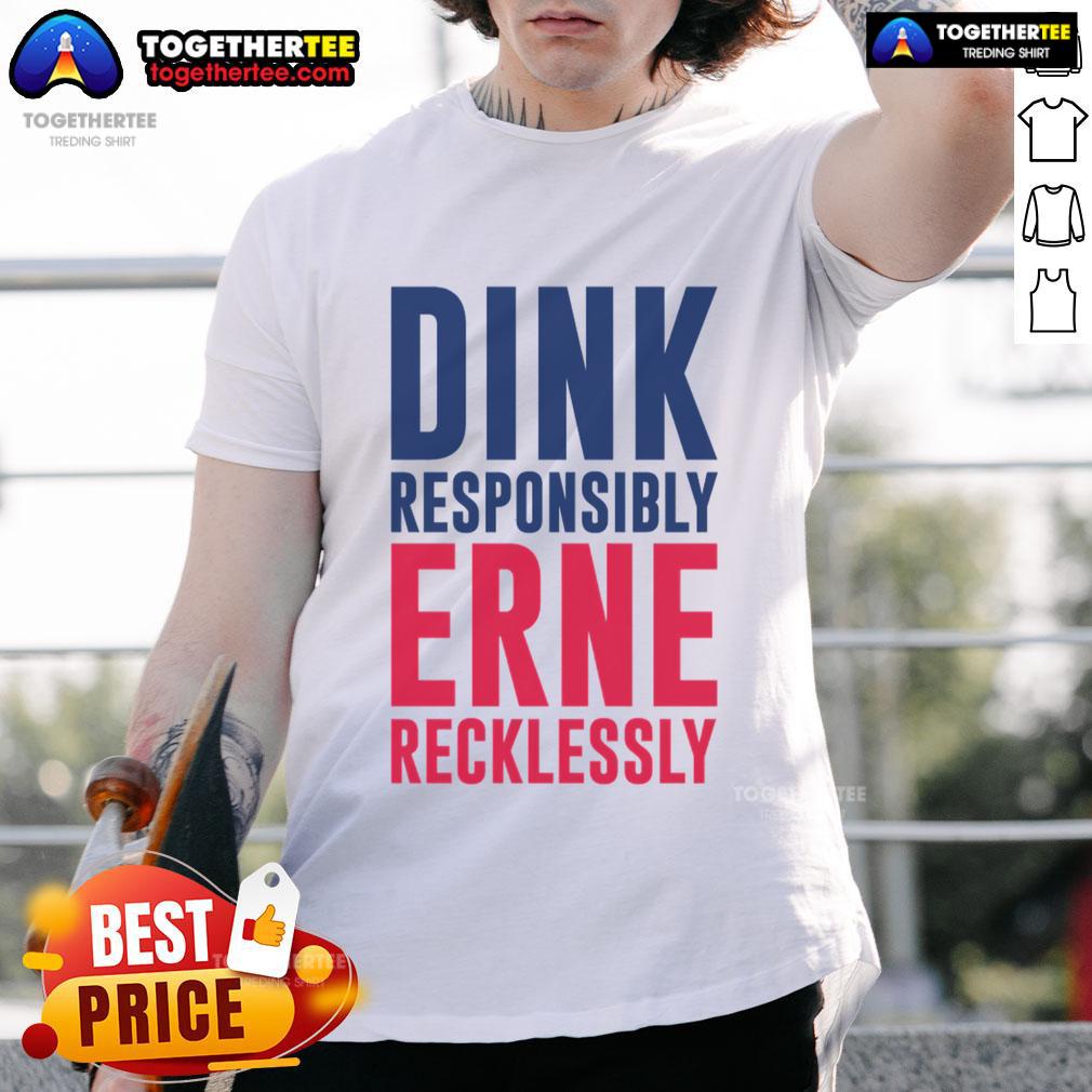 Good Dink Responsible Erne Recklessly Pickleball T-Shirt featuring fun graphics and vibrant colors for pickleball enthusiasts.