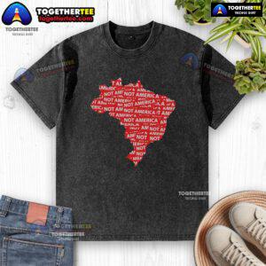 Hot Brazil protest against Trump featuring a 'Not America' washed t-shirt, showcasing anti-Trump political sentiment.