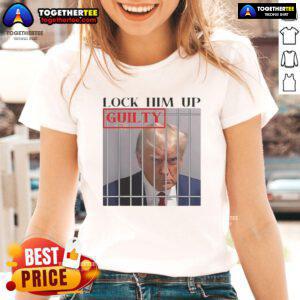 Hot Lock Him Up Guilty Trump Ladies Tee featuring bold graphics and a stylish design for supporters of Trump.