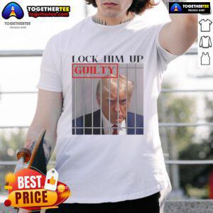 Alt Text: Hot Lock Him Up Guilty Trump T-Shirt featuring bold graphics and a provocative message for political statement wear.