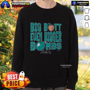 Stylish Nice Cal Raleigh sweatshirt featuring 'Big Butt Even Bigger Bombs' graphic, perfect for casual wear and comfort.