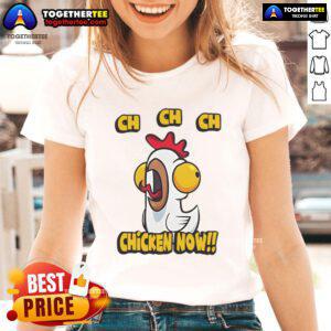 Nice Ch Ch Ch Chicken Now Ladies Tee featuring a fun design for chicken lovers, perfect for casual outings and gatherings.