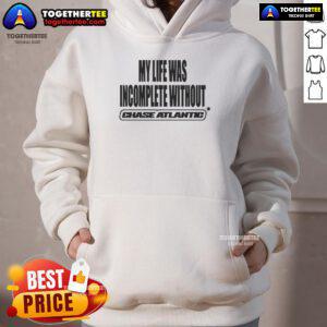 Nice Chase Atlantic hoodie featuring 'My Life Was Incomplete Without' design, perfect for stylish comfort and fans.