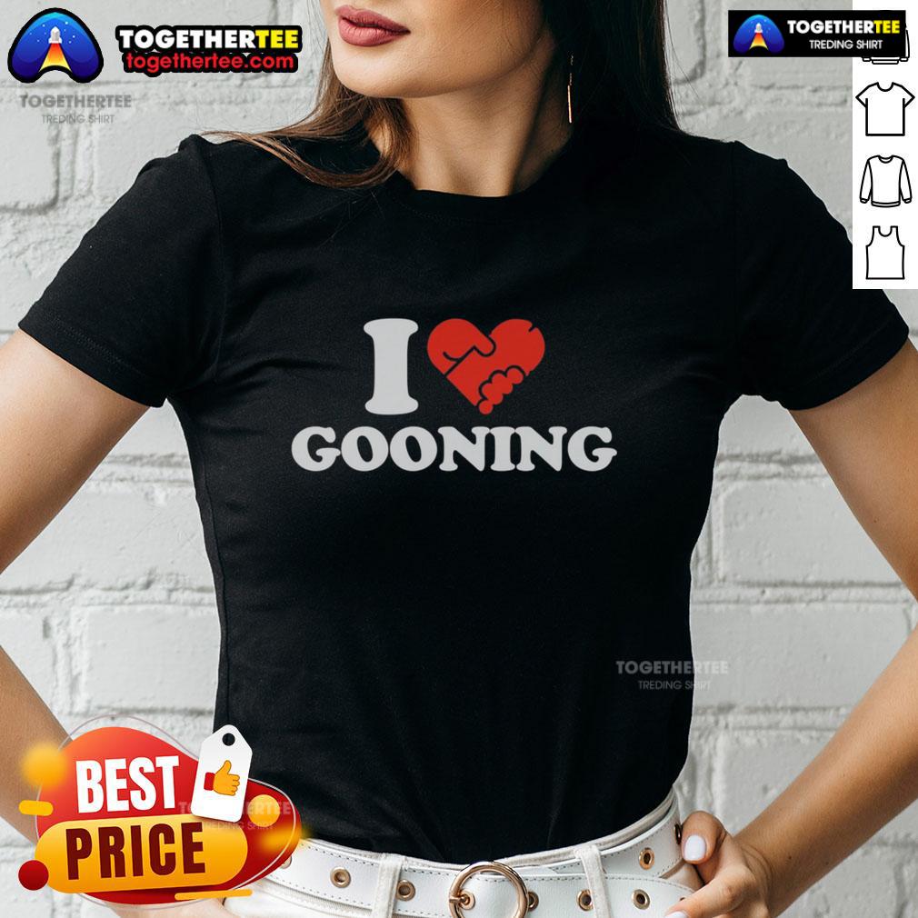Nice I Love Gooning Ladies Tee featuring a stylish design perfect for fans of gooning culture, available in various sizes.