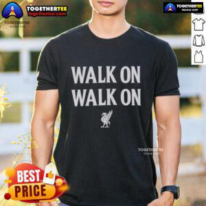Nice Liverpool Walk On Walk On T-Shirt featuring vibrant design for passionate Liverpool FC fans.