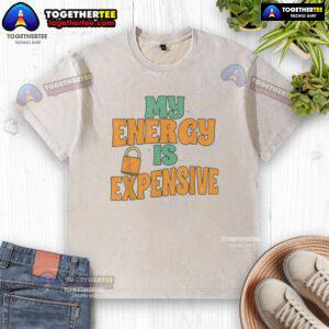 Nice My Energy Is Expensive washed t-shirt in soft cotton, featuring a bold graphic print, perfect for casual wear.