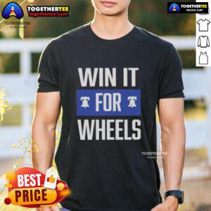 Alt Text: Nice Philadelphia Phillies Win It For Wheels T-Shirt showcasing team spirit and support for a great cause.