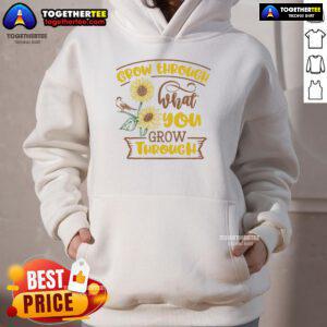 Official Grow Through What You Grow Through Sunflower Hoodie design featuring vibrant sunflowers and motivational text.