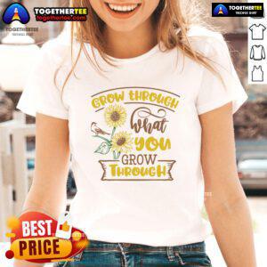 Official Grow Through What You Grow Through Sunflower Ladies Tee featuring a vibrant sunflower design on a stylish shirt.