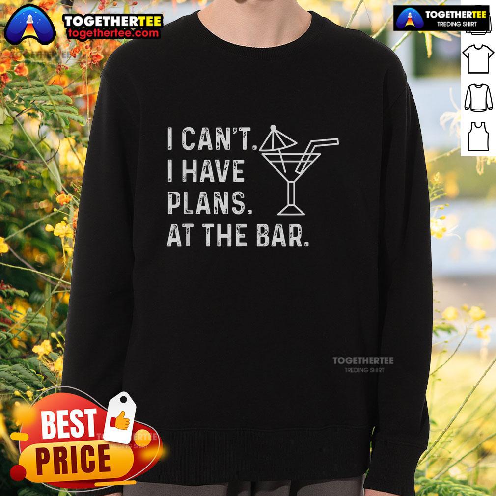 Alt Text: Cozy 'I Can't, I Have Plans at the Bar' sweatshirt for casual outings, perfect for bar lovers and comfy fashion enthusiasts.