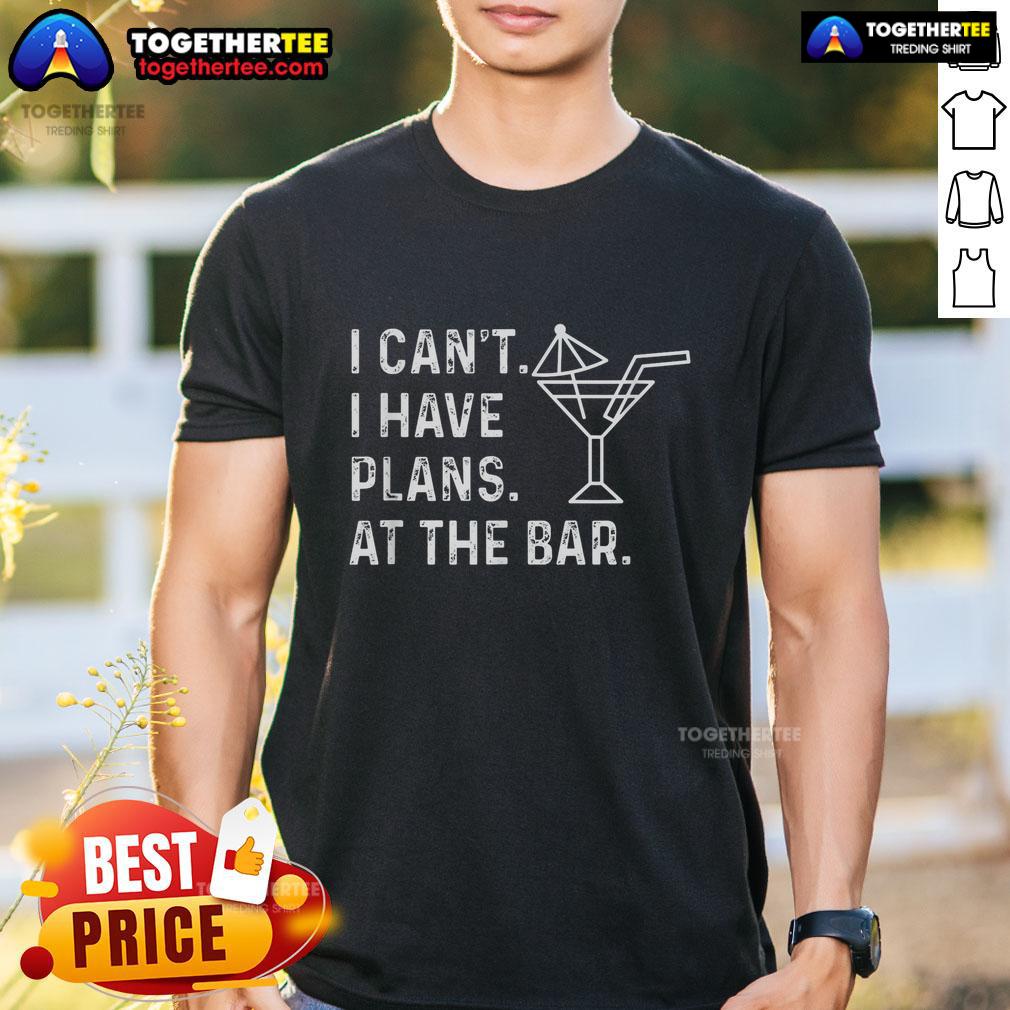 Official I Can't I Have Plans At The Bar T-Shirt design featuring a fun quote perfect for bar enthusiasts.
