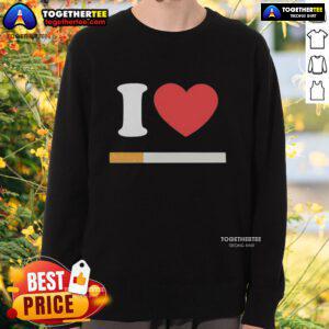 Alt Text: Official I Love Cigarette Sweatshirt featuring a stylish design, perfect for casual wear and cigarette enthusiasts.