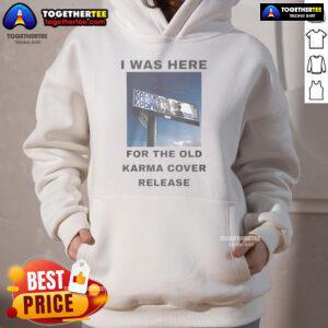 Official 'I Was Here For The Old Karma' cover release hoodie featuring vibrant graphics and stylish design.