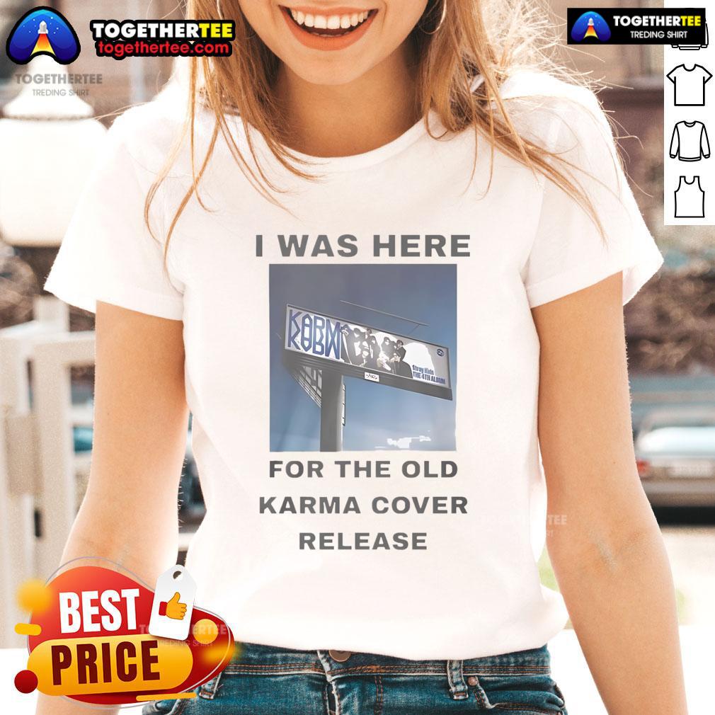 Alt Text: Official 'I Was Here for the Old Karma' cover release ladies tee featuring stylish design and vibrant colors.