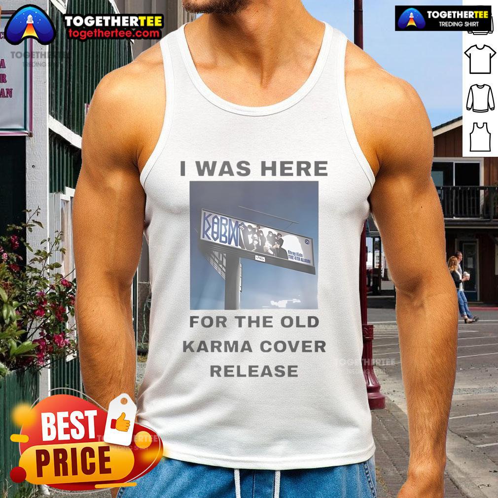 Alt Text: Official I Was Here For The Old Karma cover release tank top featuring vibrant graphics and a stylish design.