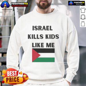 Official 'Israel Kills Kids Like Me' sweatshirt featuring bold text, raising awareness about children's rights and conflict.