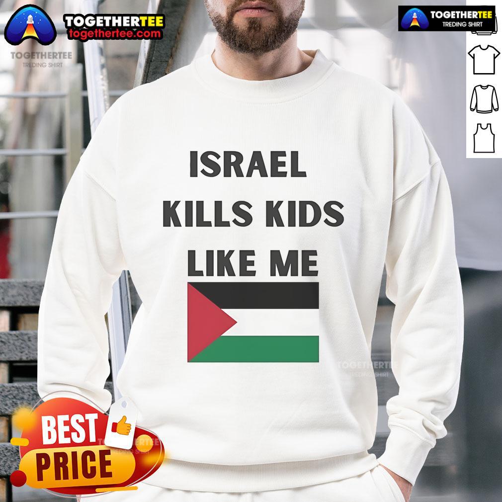 Official 'Israel Kills Kids Like Me' sweatshirt featuring bold text, raising awareness about children's rights and conflict.