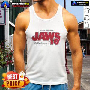Official Jaws 19 tank top featuring 'This Time It's Really Really Personal - I'll Go to Jail for My Kids' design.