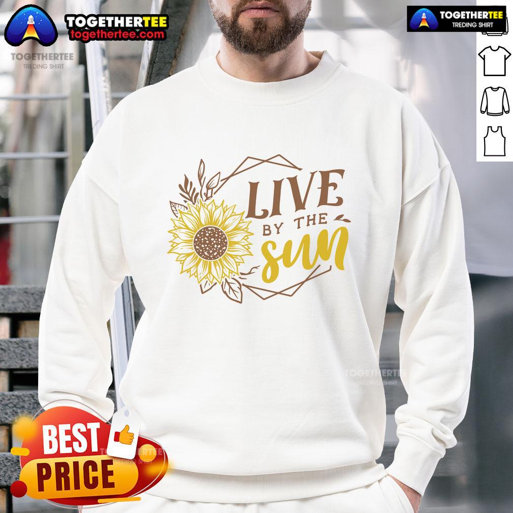 Official Live By The Sun Sunflower Sweatshirt featuring vibrant sunflower graphics and cozy design for casual wear.