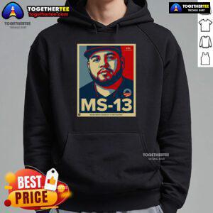 Official MS-13 Kilmar Abrego Garcia hoodie design, featuring a bold graphic that highlights anti-Maryland dad sentiment.