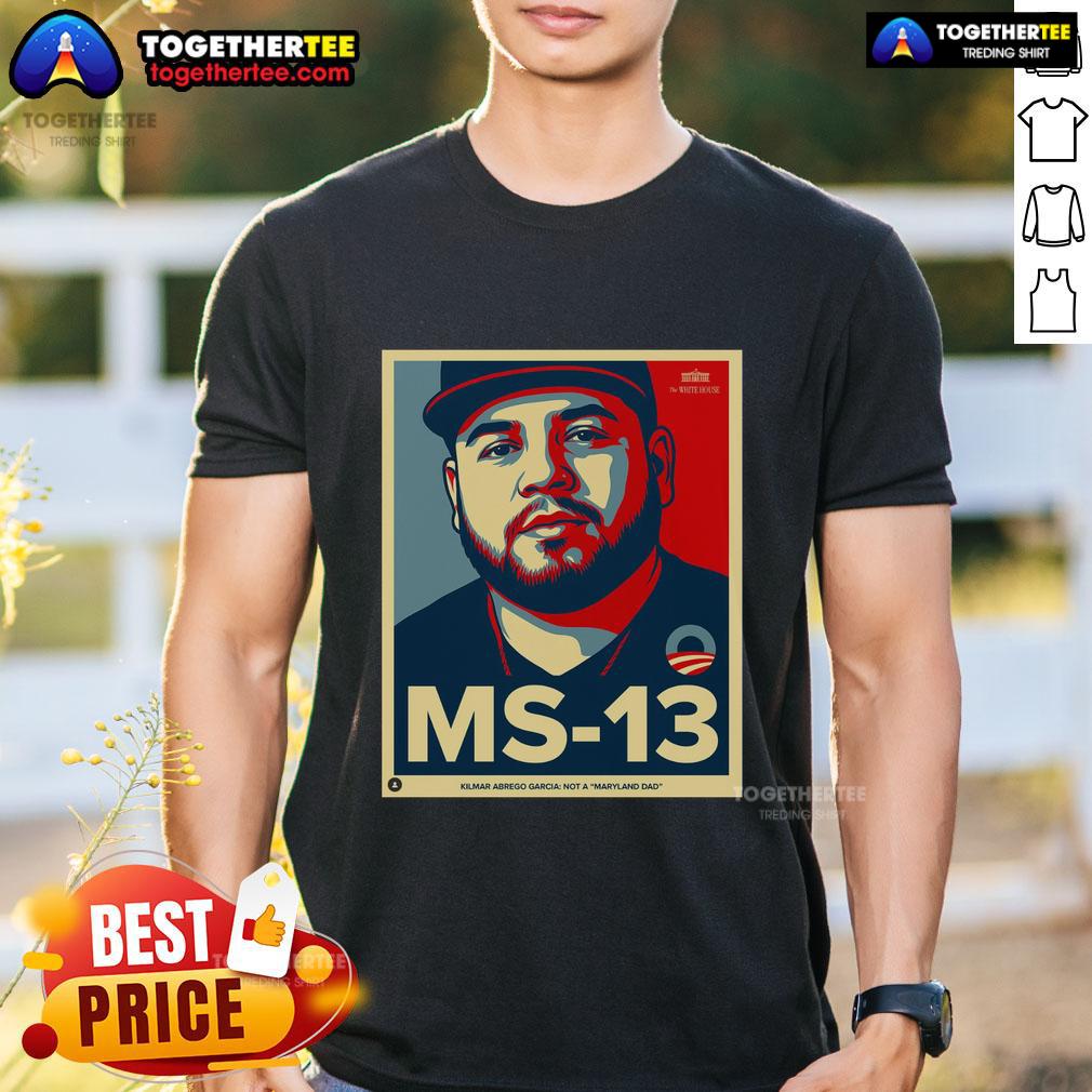 Official Ms 13 Kilmar Abrego Garcia Not A Maryland Dad T-Shirt featuring bold graphics and a stylish design.