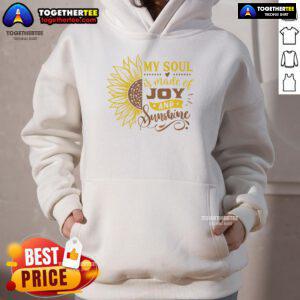 Alt Text: Official My Soul Is Made Of Joy Sunflower Hoodie featuring vibrant sunflower design on a cozy hoodie.