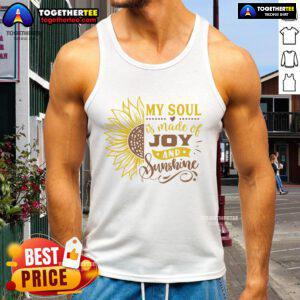 Alt Text: Official My Soul Is Made Of Joy Sunflower Tank Top featuring a vibrant sunflower design on a stylish tank.