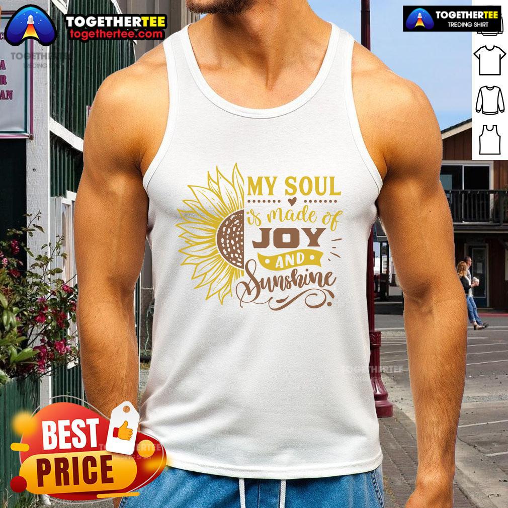 Alt Text: Official My Soul Is Made Of Joy Sunflower Tank Top featuring a vibrant sunflower design on a stylish tank.