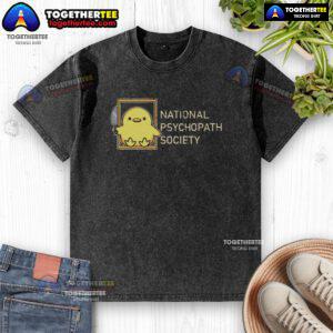 Official National Psychopath Society washed t-shirt featuring a unique design for fans of psychology and humor.