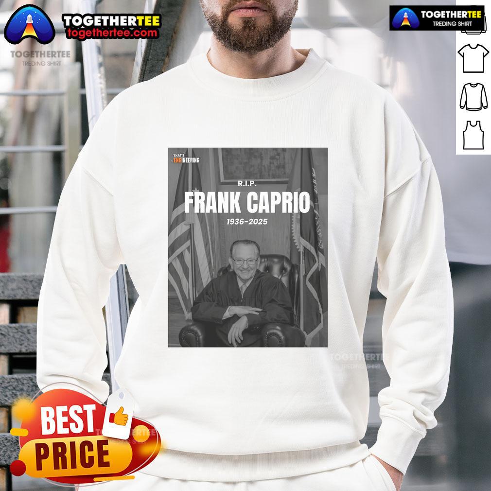 Official RIP Frank Caprio 1936-2025 Sweatshirt featuring a tribute design for the late Frank Caprio.