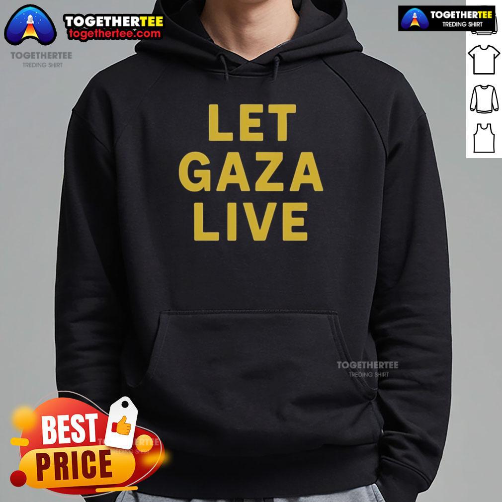 Official Stop Starving Gaza Let Gaza Live Hoodie featuring a bold message advocating for Gaza's humanitarian needs.