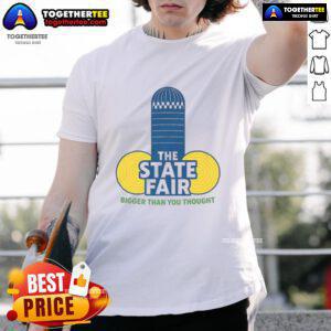 Official The State Fair Bigger Than You Thought T-Shirt design featuring vibrant graphics and bold text for fair enthusiasts.