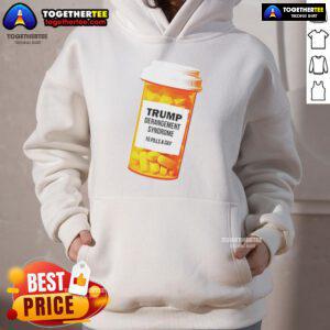 Alt Text: Funny caricature hoodie featuring 'Official Trump Derangement Syndrome - 10 Pills a Day' design for humor enthusiasts.