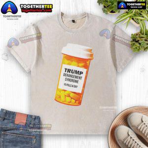 Caricature of Trump Derangement Syndrome on a washed t-shirt, featuring humorous 10 pills a day slogan for political satire.