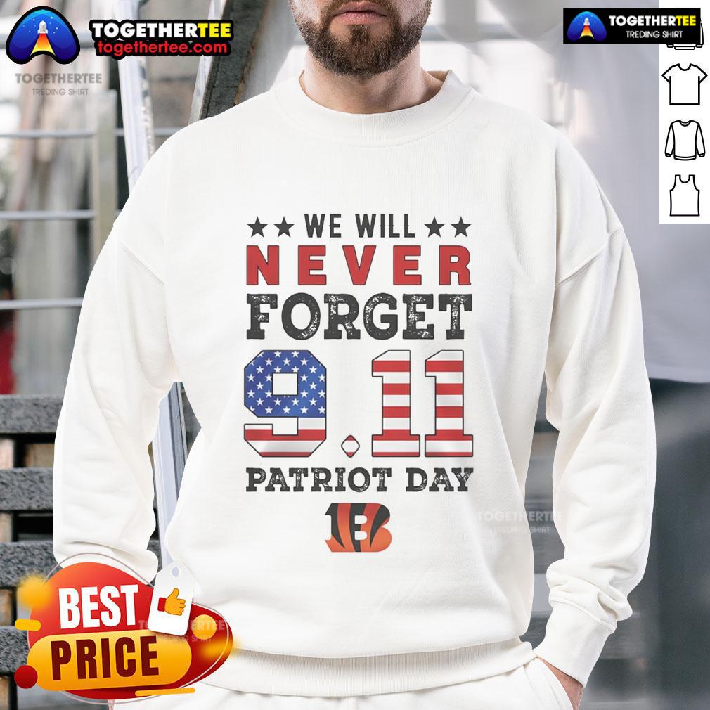 Official We Will Forget 9/11 Patriot Day Cincinnati Bengals Sweatshirt showcasing team spirit and remembrance.