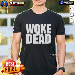 Alt Text: Official Woke Is Dead T-Shirt featuring bold text design, perfect for expressing a satirical take on modern culture.