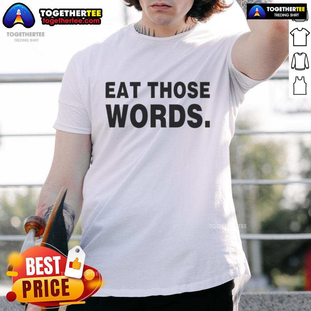 Original Eat Those Words T-Shirt featuring bold text design on a stylish casual tee for word lovers and literary enthusiasts.