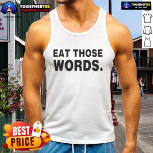 Original Eat Those Words Tank Top in vibrant colors, perfect for casual wear and expressing your unique style.