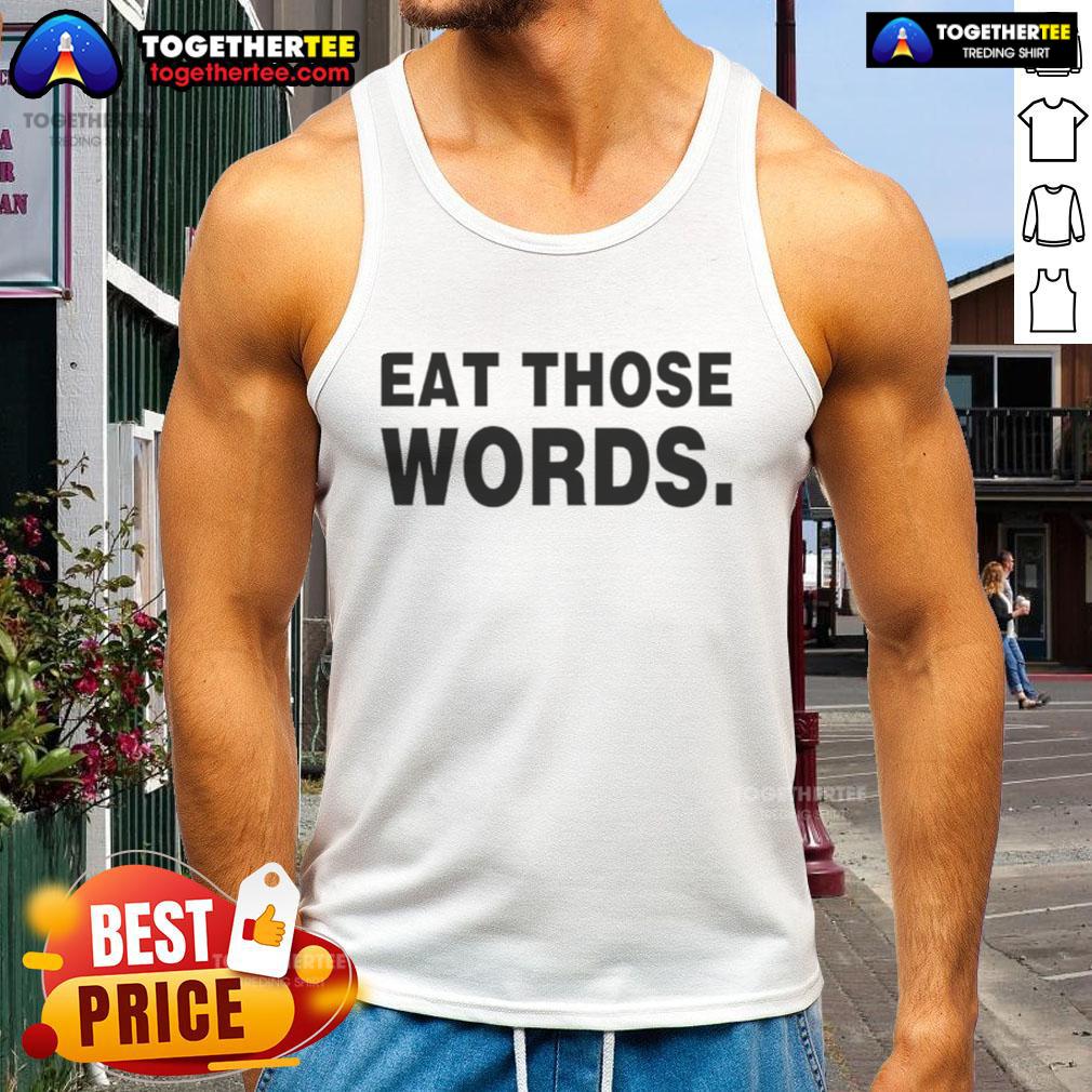 Original Eat Those Words Tank Top in vibrant colors, perfect for casual wear and expressing your unique style.
