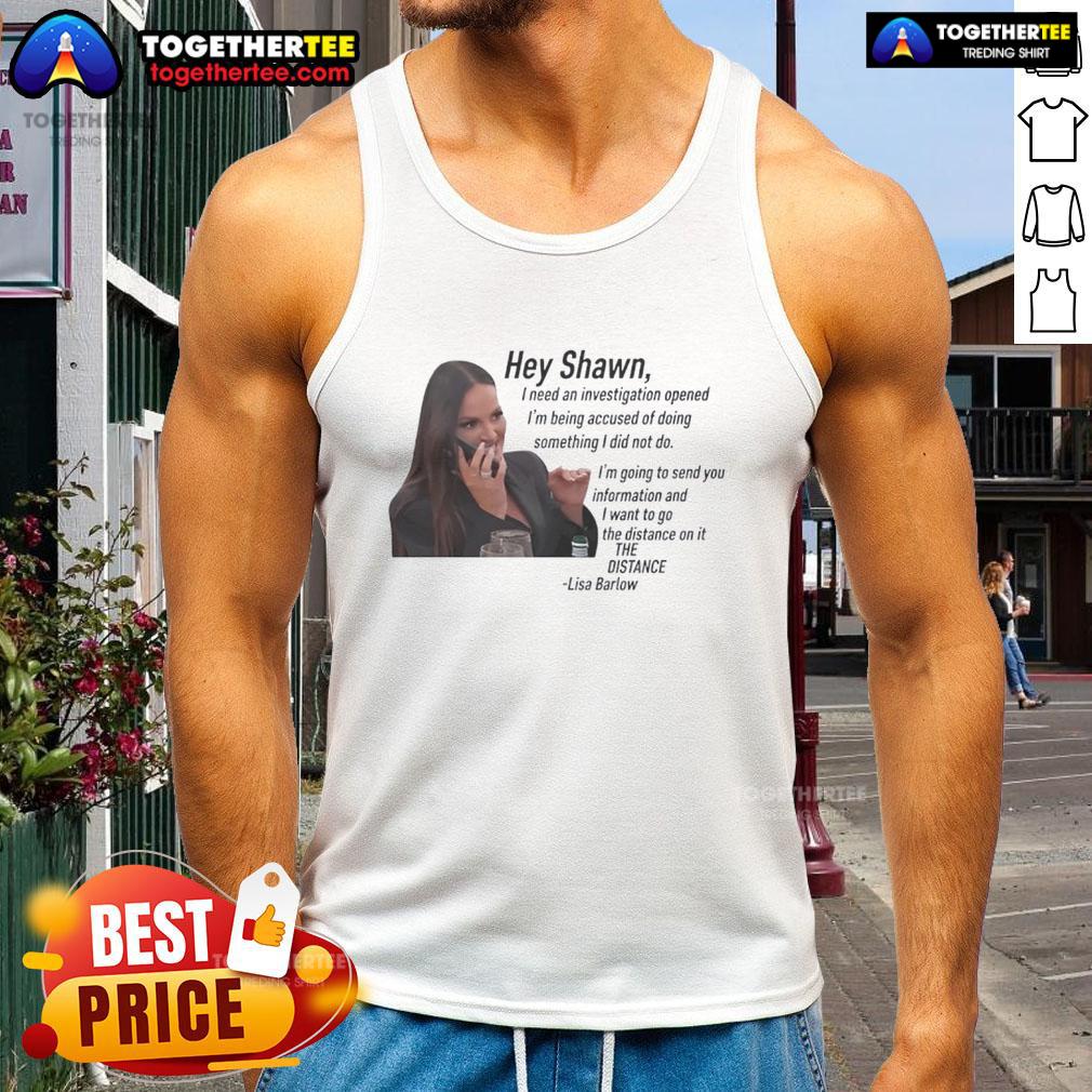 Lisa Barlow wearing a stylish tank top with 'Hey Shawn, I Need An Investigation' design, showcasing original fashion.