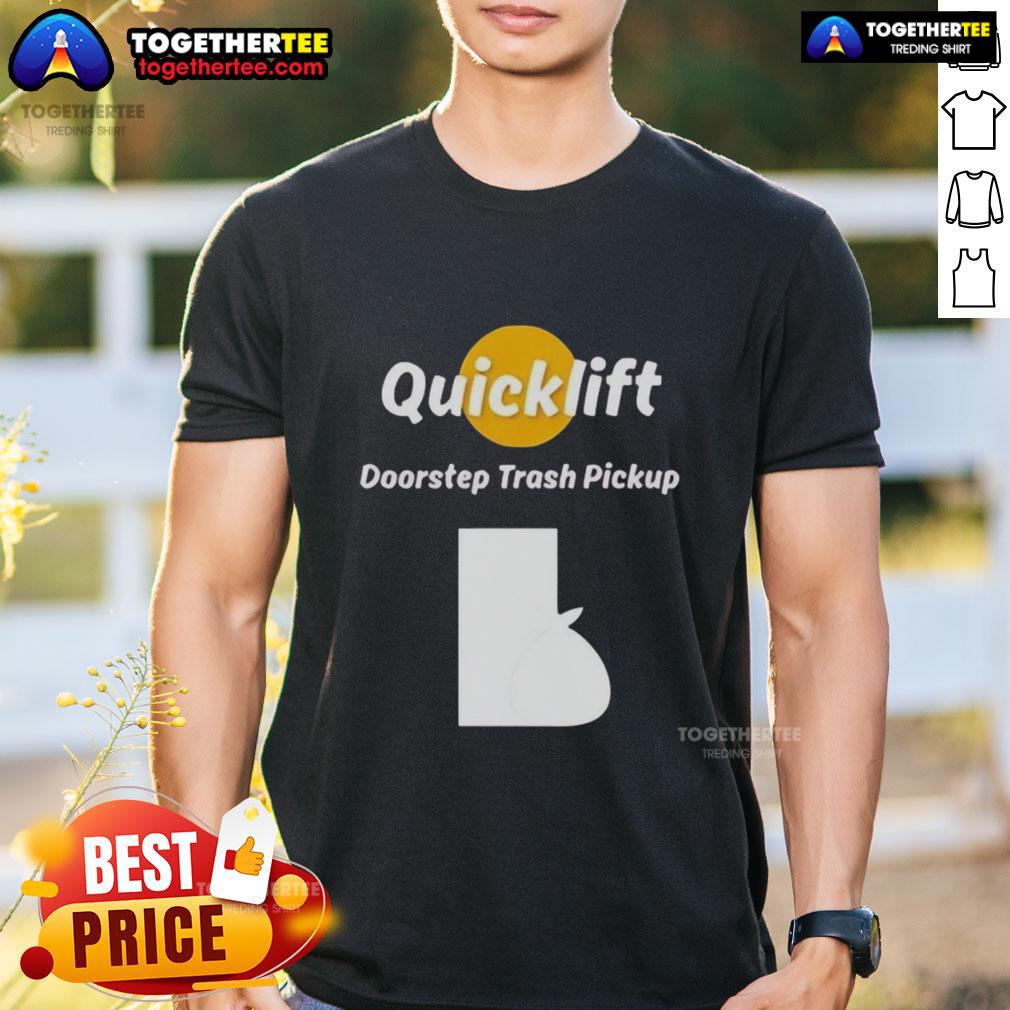 Original Quicklift Doorstep Trash Pickup T-Shirt featuring a stylish design perfect for eco-conscious individuals.