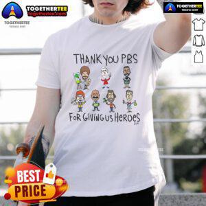 Alt Text: Original Thank You PBS For Giving Us Heroes T-Shirt featuring a bold design celebrating PBS heroes and community.