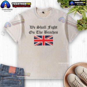 Original We Shall Fight On The Beaches washed t-shirt featuring a vintage design, perfect for casual wear enthusiasts.