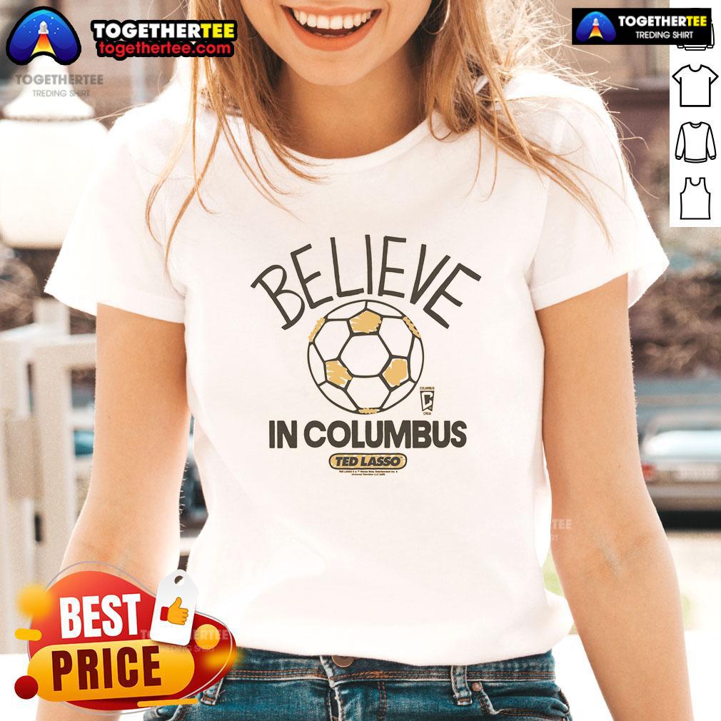 Premium Columbus Crew Homage MLS x Ted Lasso Believe Ladies Tee showcasing vibrant design and comfortable fit.