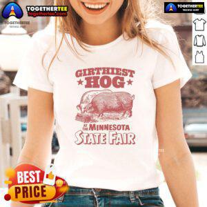 Premium Girthiest Hog at the Minnesota State Fair on a stylish ladies tee, showcasing a fun and unique design.