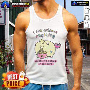 Premium tank top featuring the quote 'I can achieve anything unless it's boring or too hard' for motivational fashion.