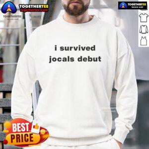 Premium I Survived Jocals Debut Sweatshirt in stylish design, perfect for fans celebrating the debut experience.