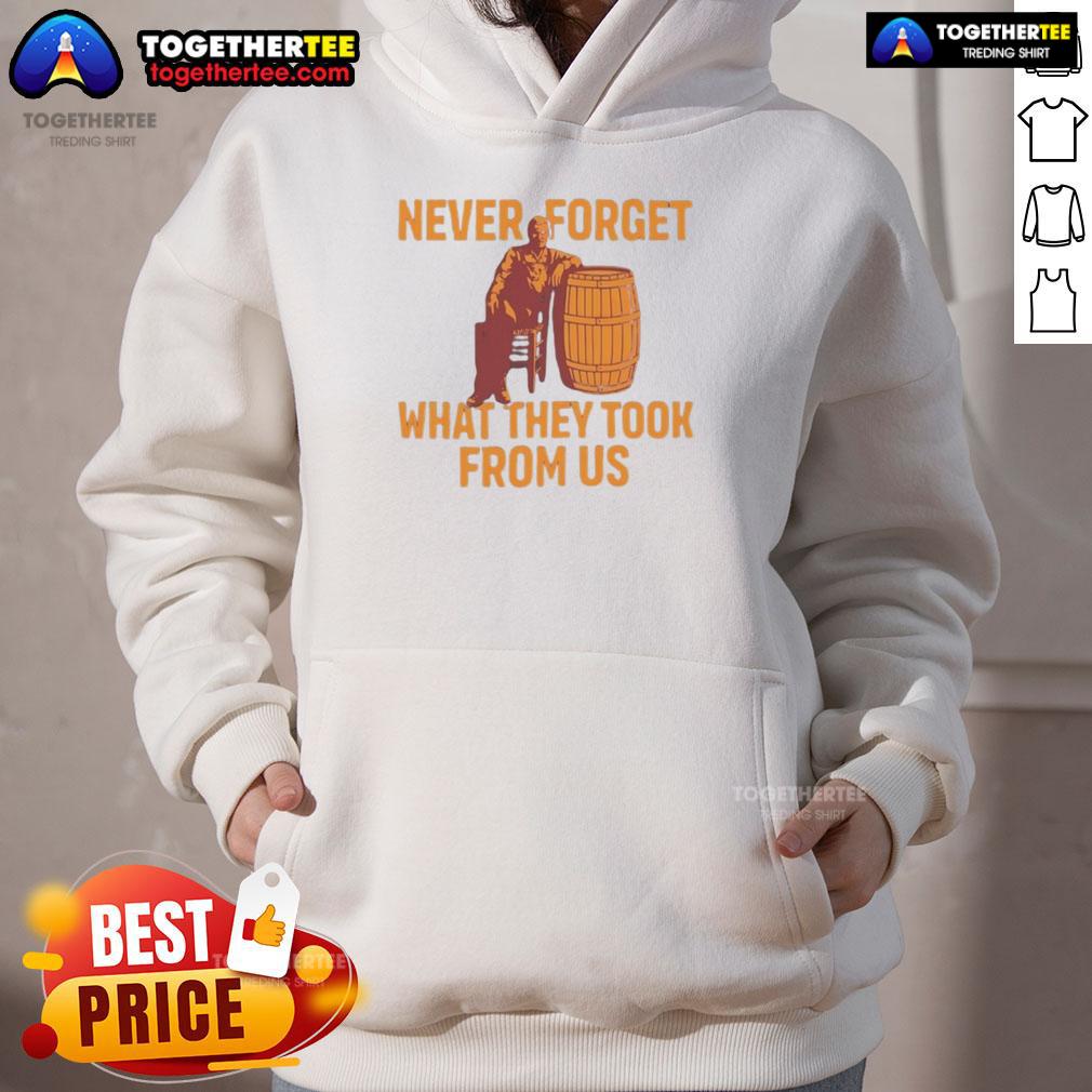 Premium Never Forget What They Took From Us Hoodie featuring a bold graphic design for stylish, meaningful fashion.