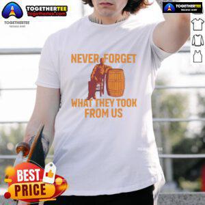 Alt Text: Premium Never Forget What They Took From Us T-Shirt featuring bold graphic design on a stylish black background.
