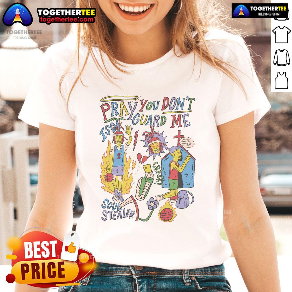 Alt Text: Premium Pray You Don't Guard Me ISO Basketball Ladies Tee in stylish design, perfect for basketball enthusiasts.